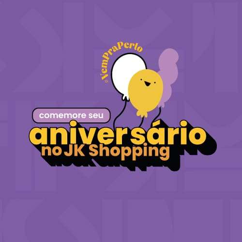 Seu aniversário no JK!